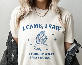 I Came, I saw, I Forgot Frog T-shirt / Funny Froggy Neurodivergent Tee / Silly Toad ADHD Tshirt / Forgetful Joke Humour Shirt