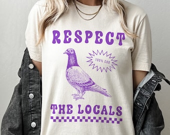 Respect The Locals Pigeon Funny Retro Unisex T-shirt / Silly Pigeons lover Shirt / Bird lover Tee / Vintage Local Street Rat Wildlife TShirt