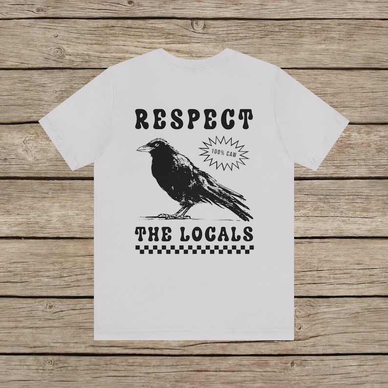 Respect The Locals Funny Retro Crow T-shirt Silly Raven lover Shirt Bird lover Tee Vintage Local Corvid Wildlife Support Goth Girl TShirt image 9