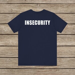 Funny Insecurity Bouncer Parody TShirt Security Guard Stag Do T-shirt Bouncer Tee Funny Doorman T Shirt Fun Gift Husband Novelty T-Shirts Navy