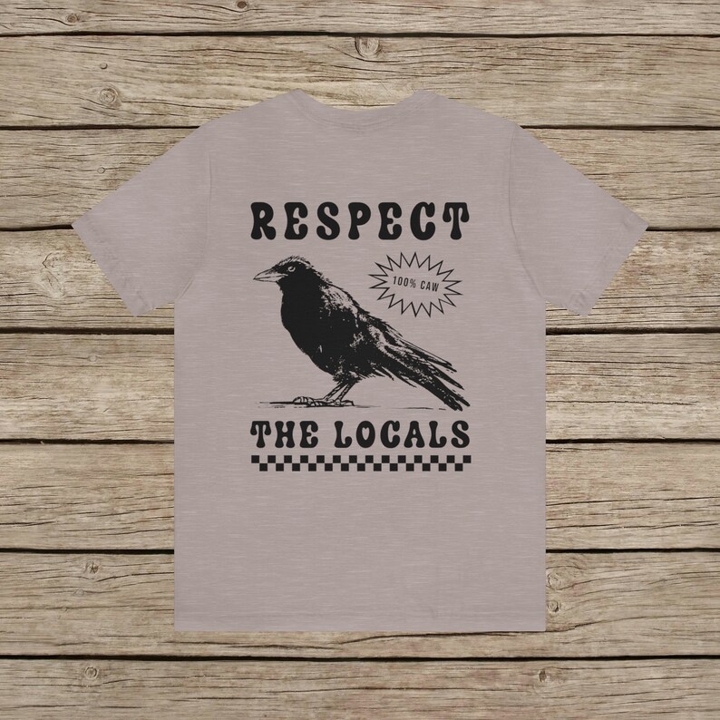 Respect The Locals Funny Retro Crow T-shirt Silly Raven lover Shirt Bird lover Tee Vintage Local Corvid Wildlife Support Goth Girl TShirt image 7