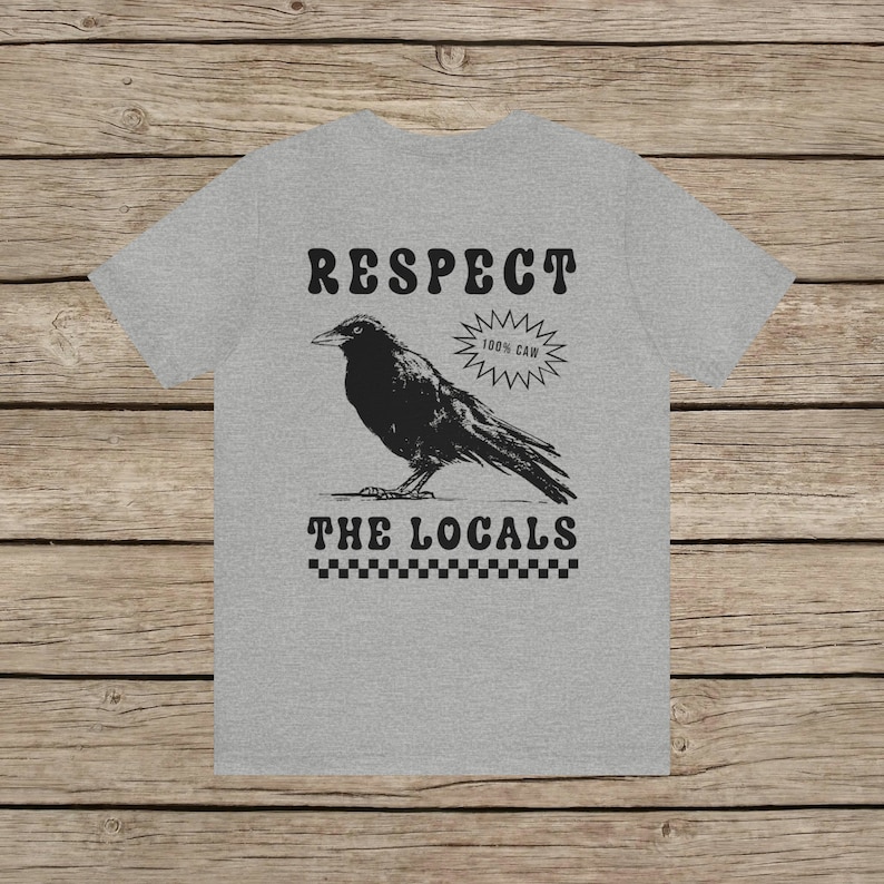 Respect The Locals Funny Retro Crow T-shirt Silly Raven lover Shirt Bird lover Tee Vintage Local Corvid Wildlife Support Goth Girl TShirt Athletic Heather