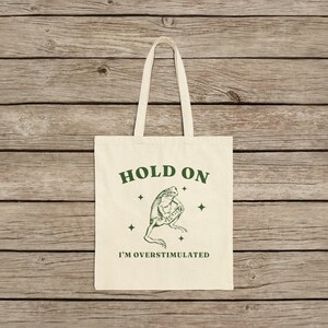 Overstimulated Funny Frog Tote Bag Frog Lover Gift Shopping Bag Cotton Canvas ADHD Shopper Handbag Frog Neurodivergent Gift image 3