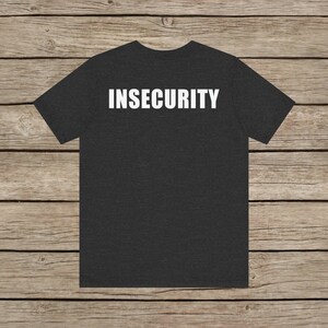 Funny Insecurity Bouncer Parody TShirt Security Guard Stag Do T-shirt Bouncer Tee Funny Doorman T Shirt Fun Gift Husband Novelty T-Shirts Dark Grey Heather