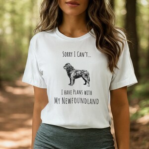 Sorry I can&#39;t, I have plans with my Newfoundland Dog T-shirt / Funny hound Doggo Tshirt Gift / Silly Pet Tee / Dog Lover gifts