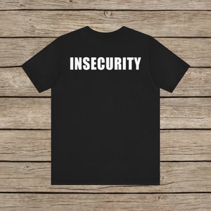Funny Insecurity Bouncer Parody TShirt Security Guard Stag Do T-shirt Bouncer Tee Funny Doorman T Shirt Fun Gift Husband Novelty T-Shirts Black