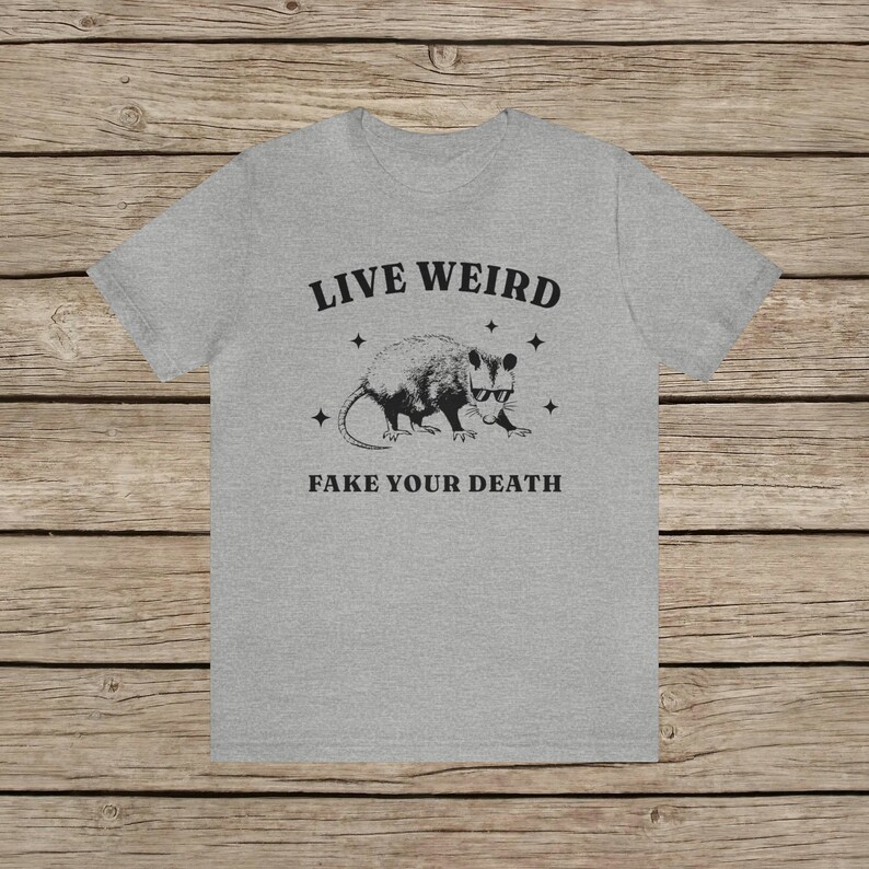 Live Weird, Fake your Death Funny Possum T-Shirt / Random Spirit Animal Weird T Shirt / Funny motivational Rodent Tee Vintage Funny Shirt Athletic Heather