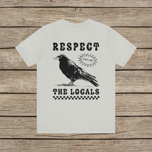 Respect The Locals Funny Retro Crow T-shirt Silly Raven lover Shirt Bird lover Tee Vintage Local Corvid Wildlife Support Goth Girl TShirt Silver