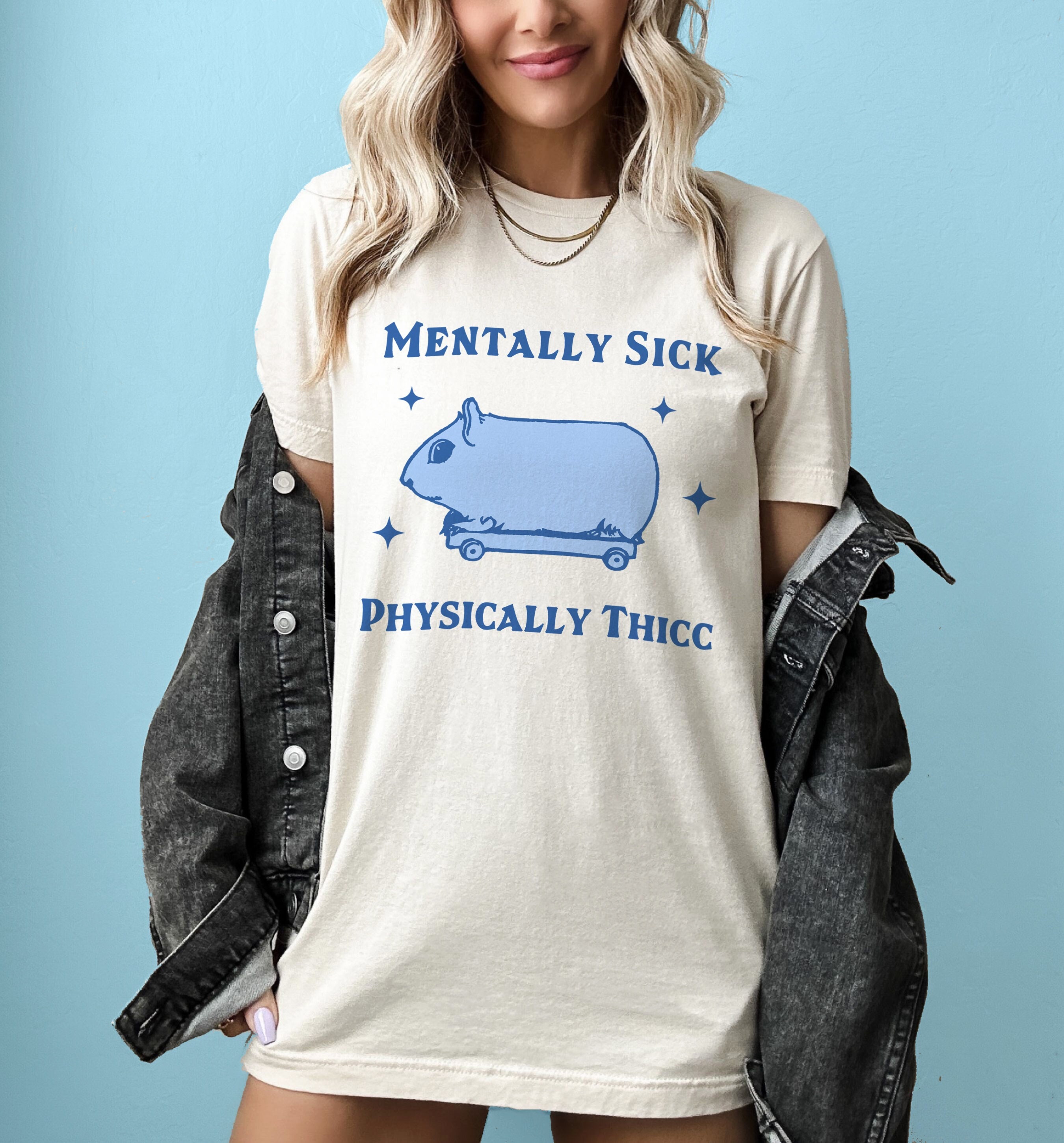 Mentally sick Physically Thicc Funny Guineapig T-shirt Neurodiverse ADHD Anxiety Sick Tee Self Confidence Body Positivity Hilarious Shirt