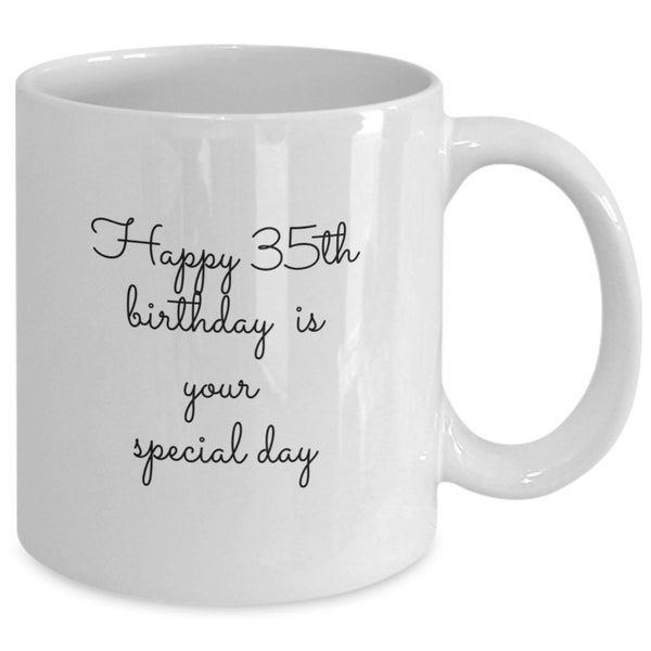 Positive coffee mug happy 35th birthday  birthday 35th coffee cup,Celebrate 35th birthday mug