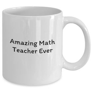 Funny Math Teacher Mug: Teacher Appreciation Gift