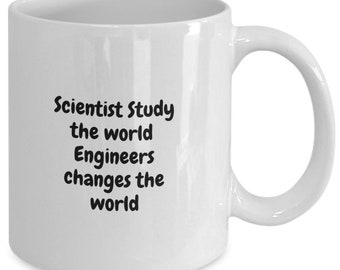 Scientist study the world mug,engineer changes the world mug,engineer coffee mug,engineer present mug,ceramic mug engineer,profession gif...