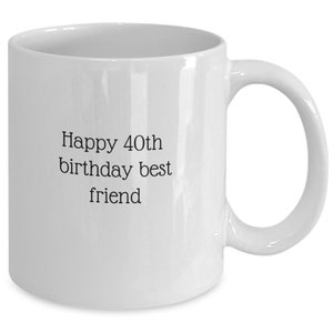 Positive 40th Birthday Mug, Mug for best friend  40th birthday, Coffee mug gift mug , Coffee, Dinner Coffee Mug