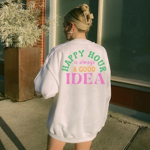 Happy Hour Crewneck, Happy Hour T-shirt, Trendy graphic tee, Gifts for her, Its Always Happy Hour shirt, Cocktail Tshirt, Bachelorette Merch