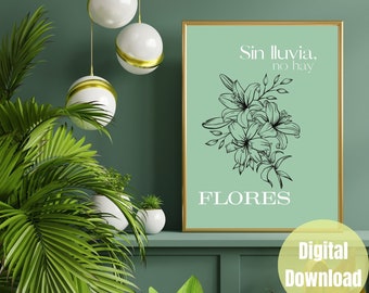 Sin Lluvia no hay flores, Regalo para mujer, Latino Wall Art, Latina Wall Art, Mexico Art Print, Mexican Wall Art, Mexico Art Prints,Print