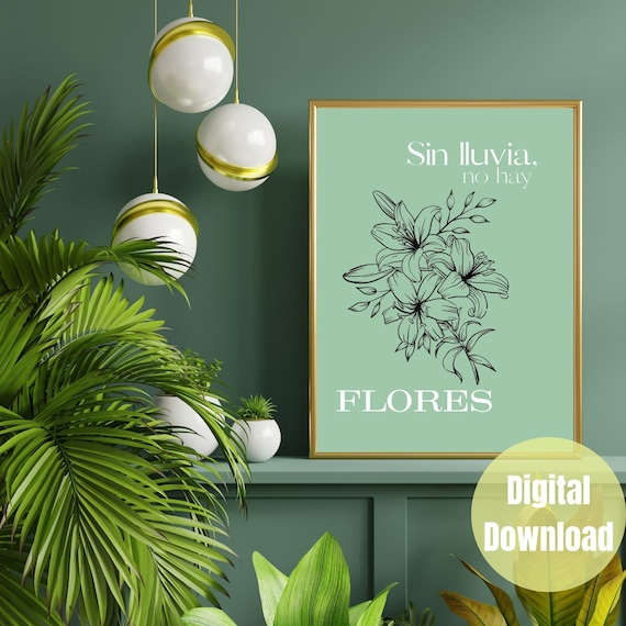 Sin Lluvia no hay flores, Regalo para mujer, Latino Wall Art, Latina Wall Art, Mexico Art Print, Mexican Wall Art, Mexico Art Prints,Print