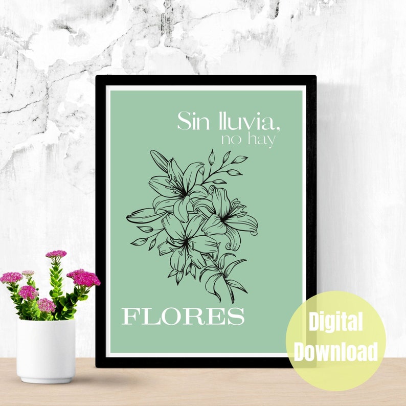 Puede incluir: Una descarga digital imprimible con un fondo verde y un dibujo de l&iacute;nea negra de flores con el texto "Sin lluvia, no hay FLORES".