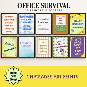 May include: A collection of ten framed posters titled Office Survival 25 Printable Posters, featuring various humorous workplace quotes and illustrations in diverse colour schemes, including a green typewriter and office supplies, with the text Chickadee Art Prints.