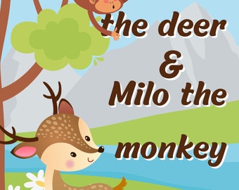 Daisy The Deer and Milo The Monkey a Printable Children’s Storybook (photos is a preview actual book is 17 pages long)