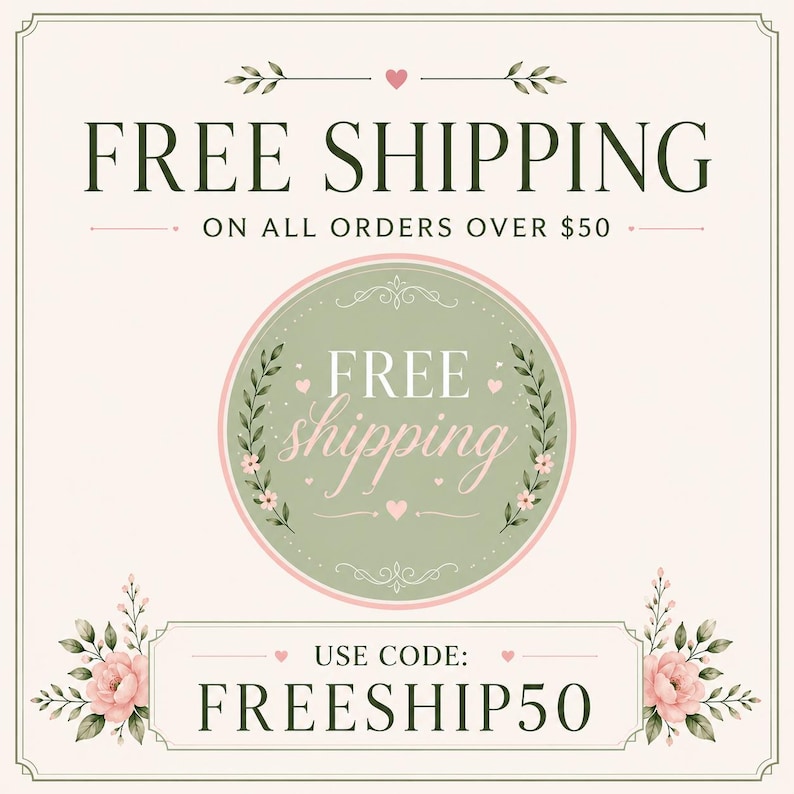 K&ouml;nnte beinhalten: Eine quadratische Grafik mit cremefarbenem Hintergrund und dunkelgr&uuml;nem Text, der FREE SHIPPING ON ALL ORDERS OVER $50 lautet. Ein zentraler salbeigr&uuml;ner Kreis enth&auml;lt den Text FREE shipping mit Blumenmotiven. Ein unteres Feld zeigt USE CODE: FREESHIP50.