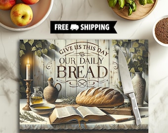 Give Us This Day Our Daily Bread Tempered Glass Cutting Board, Charcuterie Board, Serving Tray, Hostess Housewarming, Christian Gift Decor