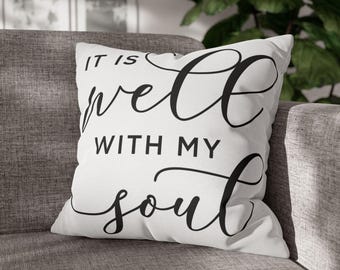 It Is Well With My Soul Double Sided Square Pillow or Pillow Cover , Christian Throw Pillow, Bedroom Decor, Living Room Decor, Mother's Day