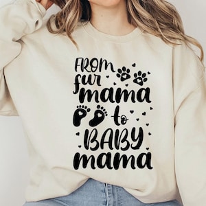 From Fur Mama To Baby, Mama Sweatshirt, Pregnant Sweatshirt, Gift for Expecting Mom, New Mom Sweater, Pregnancy Reveal Shirt, New Mom Gift