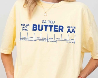 Comfort Colors Salted Butter T-Shirt, Funny Baker Gift