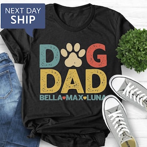 Personalized Dog Dad Shirt With Dog Names, Dog Dad Custom Gift, Dog Dad Fathers Day Present, Cute New Dog, Best Dog Dad Ever, Dog Owner Tee