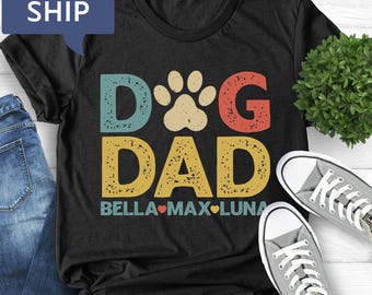 Personalized Dog Dad Shirt, Custom Dog Names, Father's Day Gift
