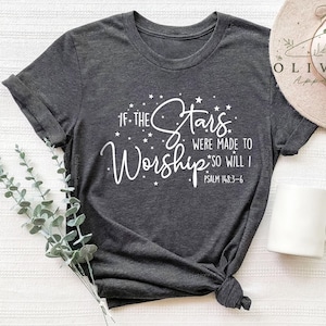 If The Stars Were Made To Worship Christian T-Shirt, Gifts For Women, Christian Tee, Scripture Shirts For Women, Worship Shirt