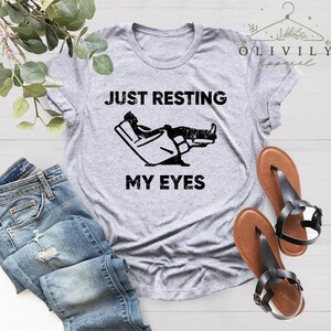 Just Resting My Eyes, Recliner, Dad Shirt, Funny Mens Shirt, Funny Dad Shirt, Funny Father&#39;s Day Shirts, Nap Champ, Gift For Dad