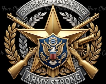 May include: A detailed emblem with a gold star at the center, surrounded by rifles, cannons, and laurel branches. The emblem features a blue shield with an eagle and the American flag, with text that reads "250 YEARS OF AMERICAN VALOR" and "ARMY STRONG."