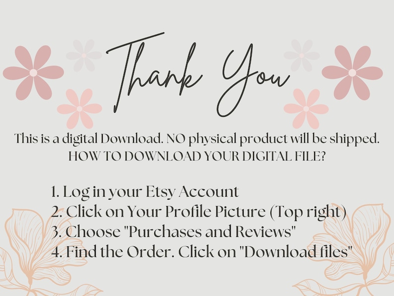 May include: A digital download graphic with the words "Thank You" in elegant script. The image includes instructions on how to download a digital file from Etsy, with floral and flower accents in soft pink and peach tones.