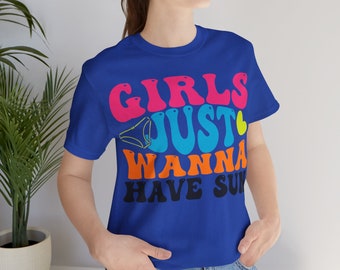 Girls Just Wanna Have Fun T-Shirt, Summer Vacation Tee
