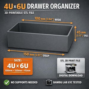 May include: A dark grey 4U x 6U drawer organiser, 10 cm wide, 15 cm deep, and 4.5 cm tall. The image includes the text "3D PRINTABLE STL FILE" and "DIGITAL DOWNLOAD". The product is tested with Bambu Lab X1C and requires no supports.