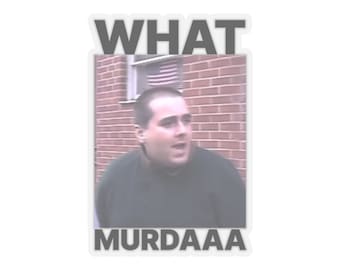 WHAT MURDAAA Sticker