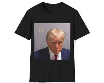 Donald Trump Mugshot, Donald Trump, Meme Shirt, Shirts that go hard