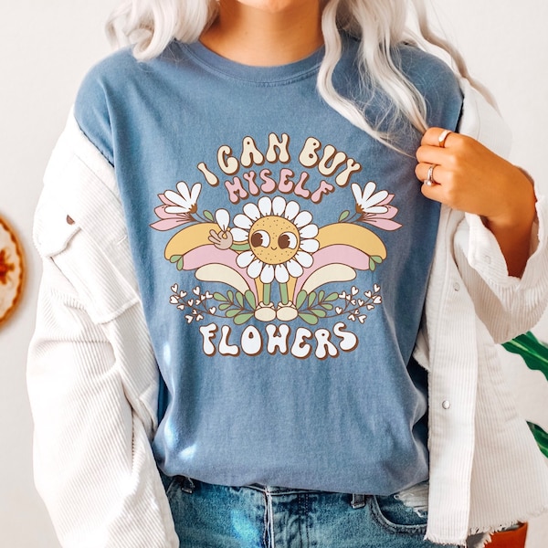 I Can Buy Myself Flowers Shirt, Cute Retro Tees, Best Friend Gift, Groovy Gifts, Retro Tshirts, Comfort Colors Shirt, 70's Style, Retro Tees
