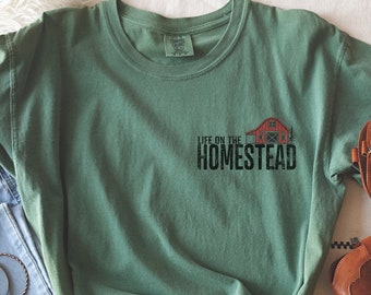 Life on the Homestead, Homestead Shirt, Off Grid Shirt, Farm Girl Gifts, Farm Shirt, Homestead Era Shirt