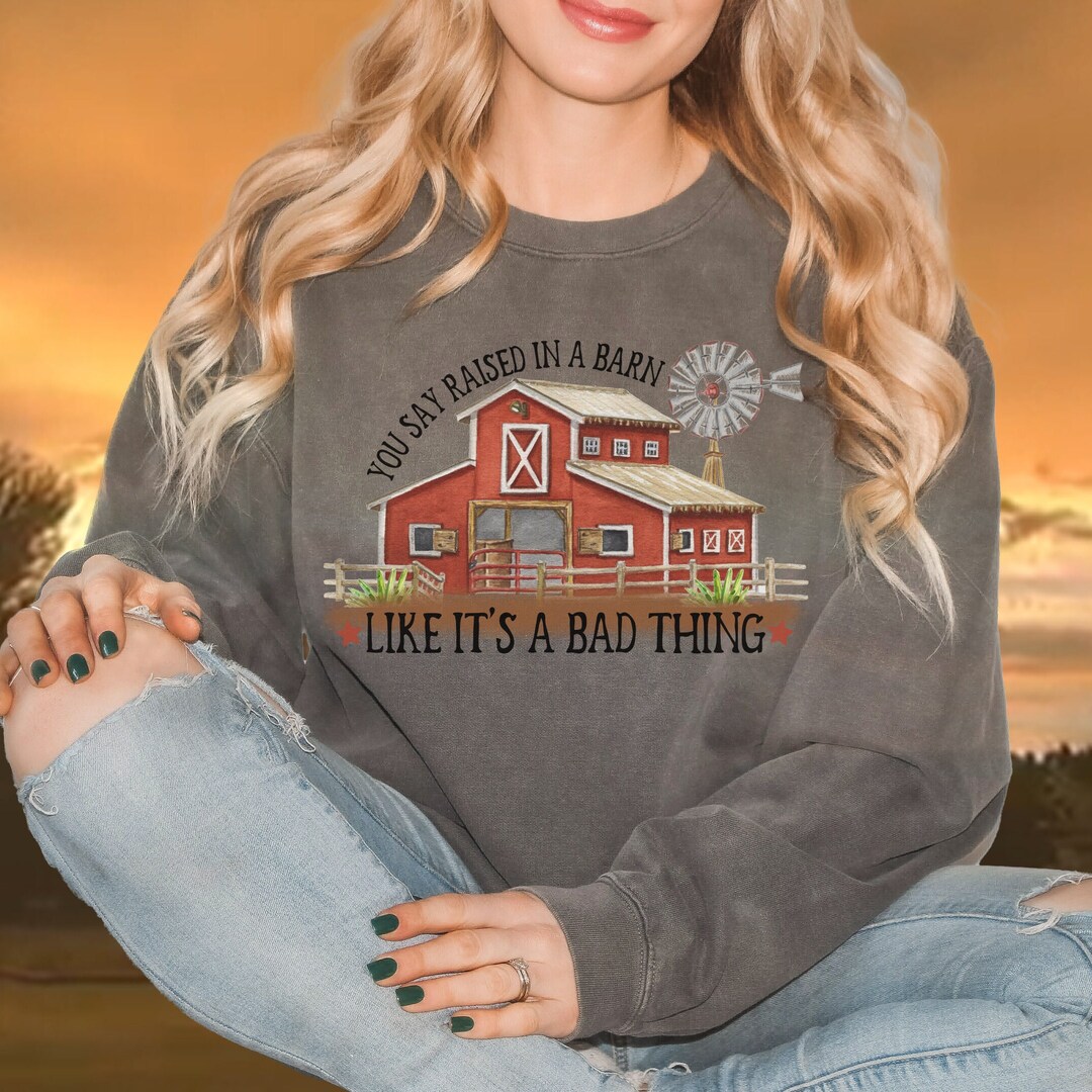 Some of Y'all Have Never Been in a Barn Sweatshirt main image 1