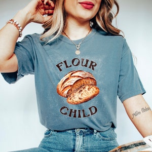 Bread Baking Gift, Sourdough Gifts, Flour Child, Baking Gifts, Funny Baking Shirt, Best Friend Gift, Christmas Gift for Her, Sourdough Shirt