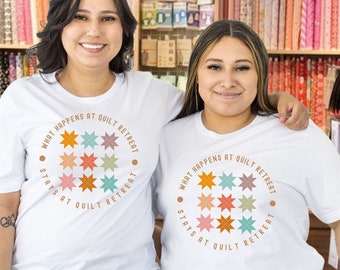 Quilt Retreat Shirt, Funny Quilting Shirt, Gift for Quilter, Funny Quilt Retreat Shirt, What Happens at Quilt Retreat