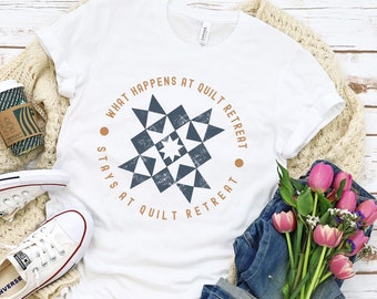 Quilt Retreat Quilting T-Shirt for Women,  Funny Quilt Shirt for a Quilt Retreat, Quilt Retreat Teacher, Gift for Quilter, Quilt Top, Sewing