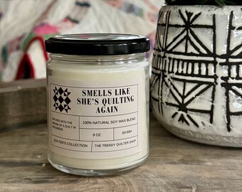 Quilt Candle for Quilter, Funny Gift for Quilter, Sewing Gift for Mom, Grandma.  Gift for Mother's Day, Birthday, Christmas, or Friend