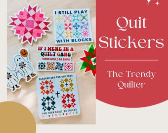 Quilt Stickers for Quilters, Sewing Stickers for Sewers, Notions, The Trendy Quilter Shop