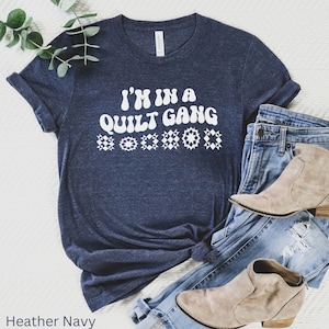 Quilt Retreat Shirt, I'm In A Quilt Gang, Funny Quilting T-Shirt, Gift for Quilter, Quilt Block Tee, Gift for Quilter, The Trendy Quilter