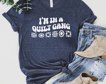 Quilt Retreat Shirt, I'm In A Quilt Gang, Funny Quilting T-Shirt, Gift for Quilter, Quilt Block Tee, Gift for Quilter, The Trendy Quilter