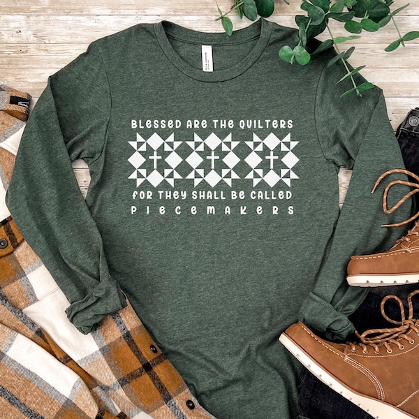 Blessed are the Quilters Long Sleeve T-Shirt, Piecemakers Quilt Shirt, Gift for Quilter, Religious Quilt, Gift for Quilter