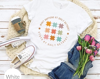 Quilt Retreat T-Shirt for Quilters - What Happens At Quilt Retreat Stays At Quilt Retreat, Quilting T-Shirt for Quilters.
